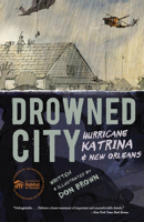 Drowned City: Hurricane Katrina and New Orleans 0544586174 Book Cover