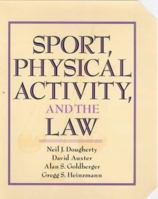 Sport, Physical Activity, and the Law, 3rd Edition 1571674926 Book Cover