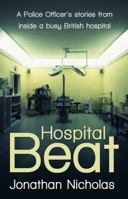Hospital Beat: A Police Officer's Stories from Inside a Busy British Hospital 1848767544 Book Cover