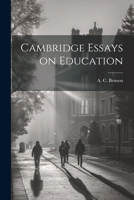 Cambridge Essays on Education 1022142801 Book Cover