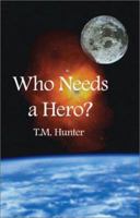 Who Needs a Hero 1591291852 Book Cover