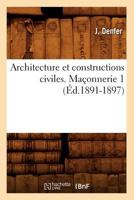 Architecture Et Constructions Civiles. Maaonnerie 1 (A0/00d.1891-1897) 2012523536 Book Cover