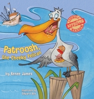Patroosh, the Cheeky Pelican 0228843561 Book Cover