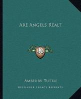 Are Angels Real? 1425317715 Book Cover