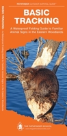 Basic Tracking: A Waterproof Pocket Guide to Familiar Animal Sign in the Eastern Woodlands 1583557091 Book Cover
