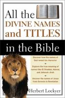 All the Divine Names and Titles in the Bible 0310280419 Book Cover