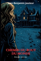 Chemin du bout du monde: Une enquête, un "roadbook" 171981175X Book Cover