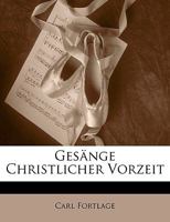 Gesänge christlicher Vorzeit. - Primary Source Edition 1147755825 Book Cover
