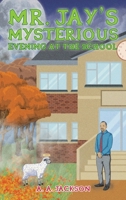 Mr. Jay’s Mysterious Evening at the School 1664216510 Book Cover