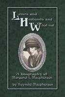 Lovers and Husbands and What-Not: A Biography of Margaret L. MacPherson 1618975293 Book Cover