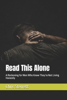 Read This Alone: A Reckoning for Men Who Know They’re Not Living Honestly B0GLZCYF9H Book Cover