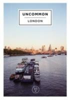 Uncommon London 9995706814 Book Cover