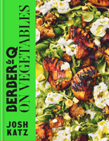 Berber On Vegetables: 100 recipes for grilling, roasting, smoking, pickling and slow-cooking veg 085783987X Book Cover