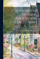 Manchester Historic Association Collections; Volume III 1022077295 Book Cover