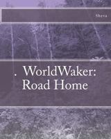 WorldWalker: Road Home. 1460970349 Book Cover