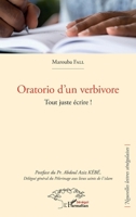 Oratorio d'un verbivore: Tout juste écrire! (Harmattan Sénégal) (French Edition) 2343230269 Book Cover