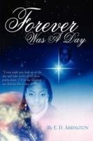 Forever Was A Day: The Sequel To 'Stay The Course' 143430311X Book Cover