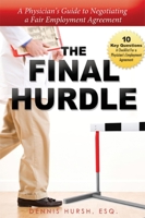 The Final Hurdle: A Physician's Guide to Negotiating a Fair Employment Agreement 1599323133 Book Cover