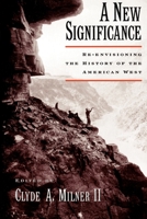 A New Significance: Re-Envisioning the History of the American West 0195100484 Book Cover