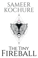 The Tiny Fireball: A sci-fi fantasy featuring star-crossed lovers. 9357371249 Book Cover