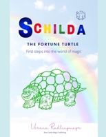 Schilda, the Fortune Turtle: First steps into the world of magic 3951980516 Book Cover