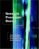 Network Processor Design: Issues and Practices, Volume 1 (The Morgan Kaufmann Series in Computer Architecture and Design) 1558608753 Book Cover