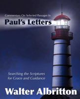 Commentary on Selected Passages in Paul's Letters: Searching the Scriptures for Grace and Guidance 1453870202 Book Cover