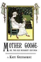 Mother Goose, or Old Nursery Rhymes 0873282167 Book Cover