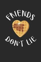 Friends Don't Lie: Cute Waffle Notebook 1079009140 Book Cover