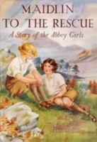 Maidlin to the Rescue: A Story of the Abbey Girls 0956783481 Book Cover