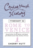 Cruise Through History: Rome to Venice 1942153031 Book Cover