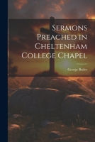 Sermons Preached in Cheltenham College Chapel 0469237007 Book Cover