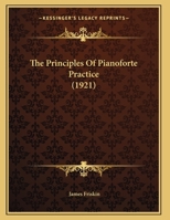 The Principles Of Pianoforte Practice 1498175821 Book Cover