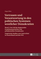 Vertrauen Und Verantwortung in Den Politischen Systemen Westlicher Demokratien: Band 2: Der Fall Der Regierenden in Parlamentarischen Und Praesidentiellen Demokratien 3631627831 Book Cover