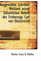 Ausgewählte Schriften Weiland seiner kaiserlichen Hoheit des Erzherzogs Carl von Oesterreich 1103975129 Book Cover