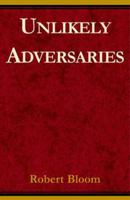 Unlikely Adversaries 0738807702 Book Cover