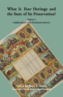 What is Your Heritage and the State of its Preservation?: Volume 2, Collaborations with Storyboard America 0788457349 Book Cover