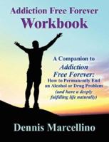 Addiction Free Forever Workbook 0945272308 Book Cover