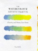 The Watercolour Artist's Palette 1854105531 Book Cover