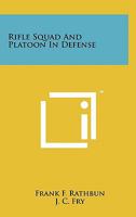Rifle Squad and Platoon in Defense 1258146835 Book Cover