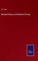 Maryland Slavery and Maryland Chivalry 1022523864 Book Cover