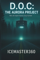 D.O.C: The Aurora Project B0F9WX7M73 Book Cover