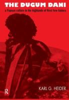 The Dugum Dani: A Papuan Culture in the Highlands of West New Guinea 0202010392 Book Cover