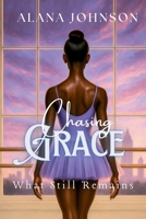 Chasing Grace - What Still Remains B0FH6FKLDG Book Cover