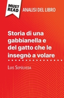 Storia di una gabbianella e del gatto che le insegnò a volare di Luis Sepúlveda (Analisi del libro): Analisi completa e sintesi dettagliata del lavoro (Italian Edition) 2808611943 Book Cover