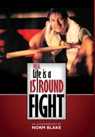 Fella, Life is a 15 Round Fight 1944952144 Book Cover