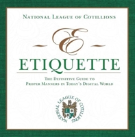 E-Etiquette: The Definitive Guide to Proper Manners in Today's Digital World 1629145742 Book Cover