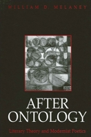After Ontology: Literary Theory and Modernist Poetics 0791449580 Book Cover