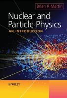 Nuclear and Particle Physics: An Introduction 1119344611 Book Cover