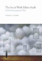Social Work Ethics Audit: A Risk Management Tool 0871013282 Book Cover